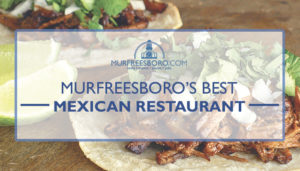 Best Mexican Restaurant in Murfreesboro