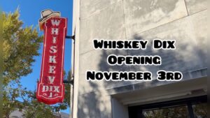 Whiskey Dix Opening Nov 3rd