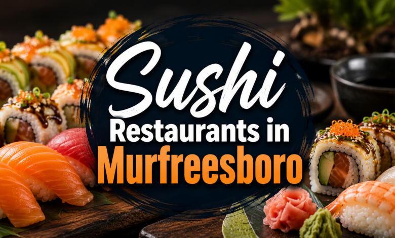 Sushi Restaurants in Murfreesboro
