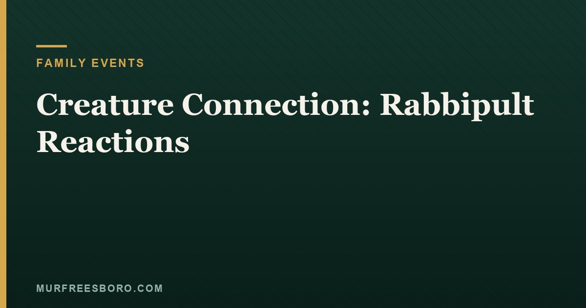 Creature Connection: Rabbipult Reactions