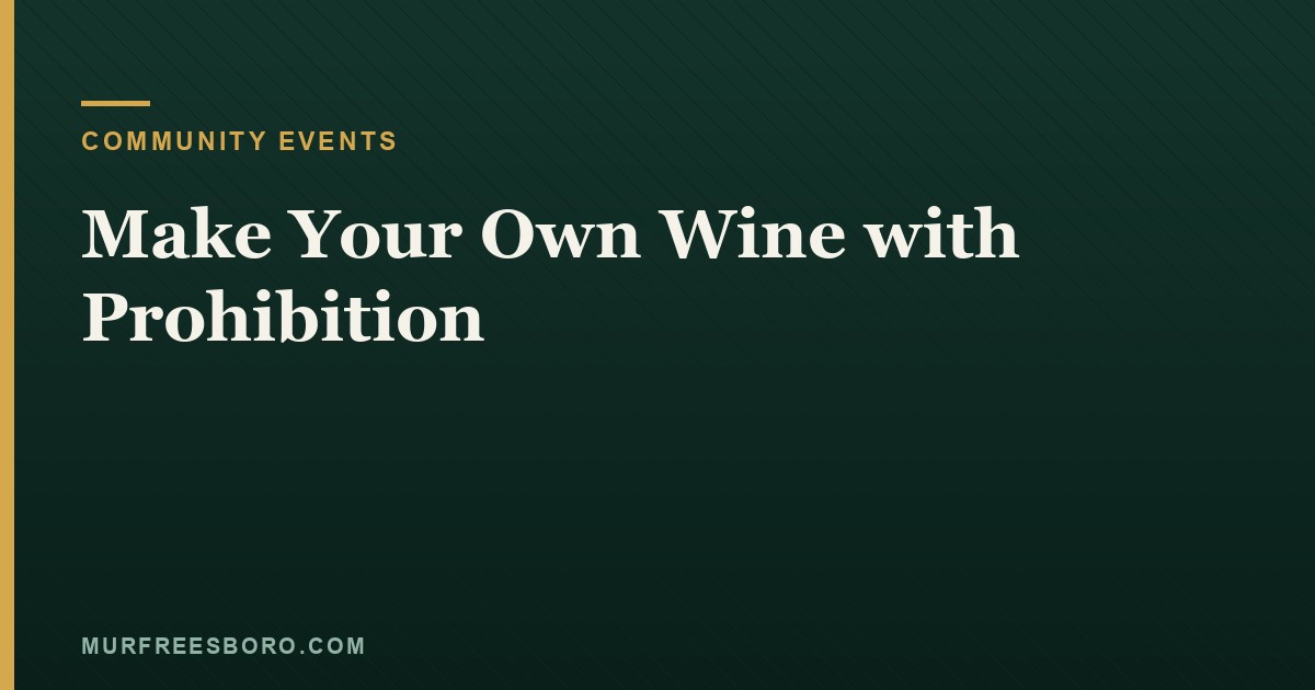 Make Your Own Wine with Prohibition