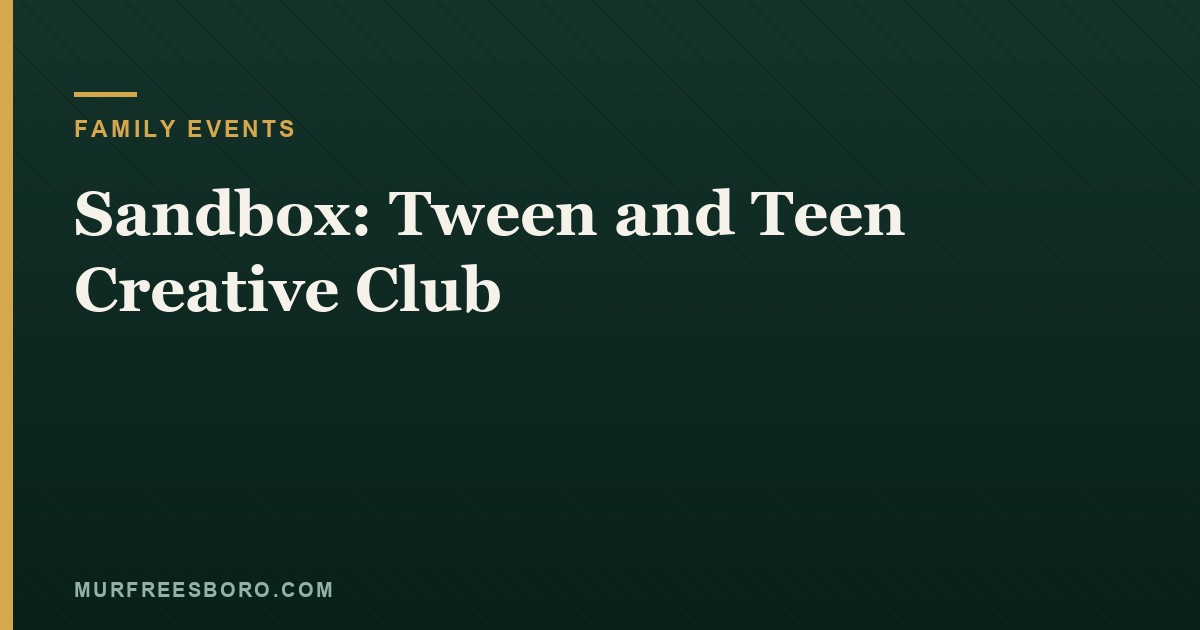 Sandbox: Tween and Teen Creative Club