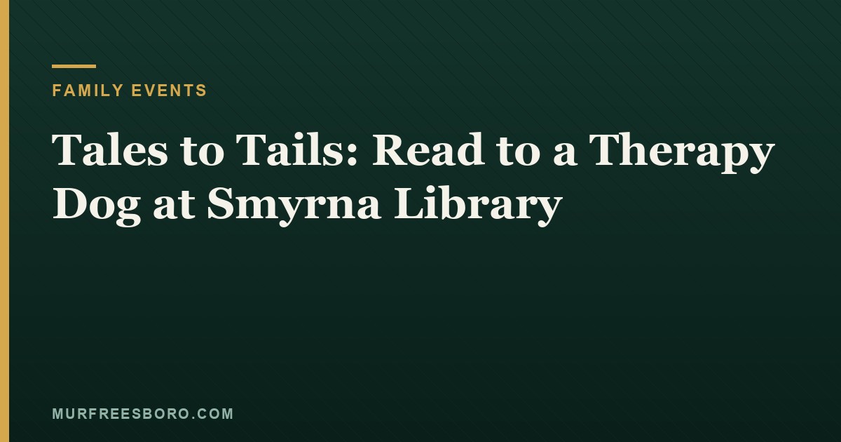 Tales to Tails: Read to a Therapy Dog at Smyrna Library