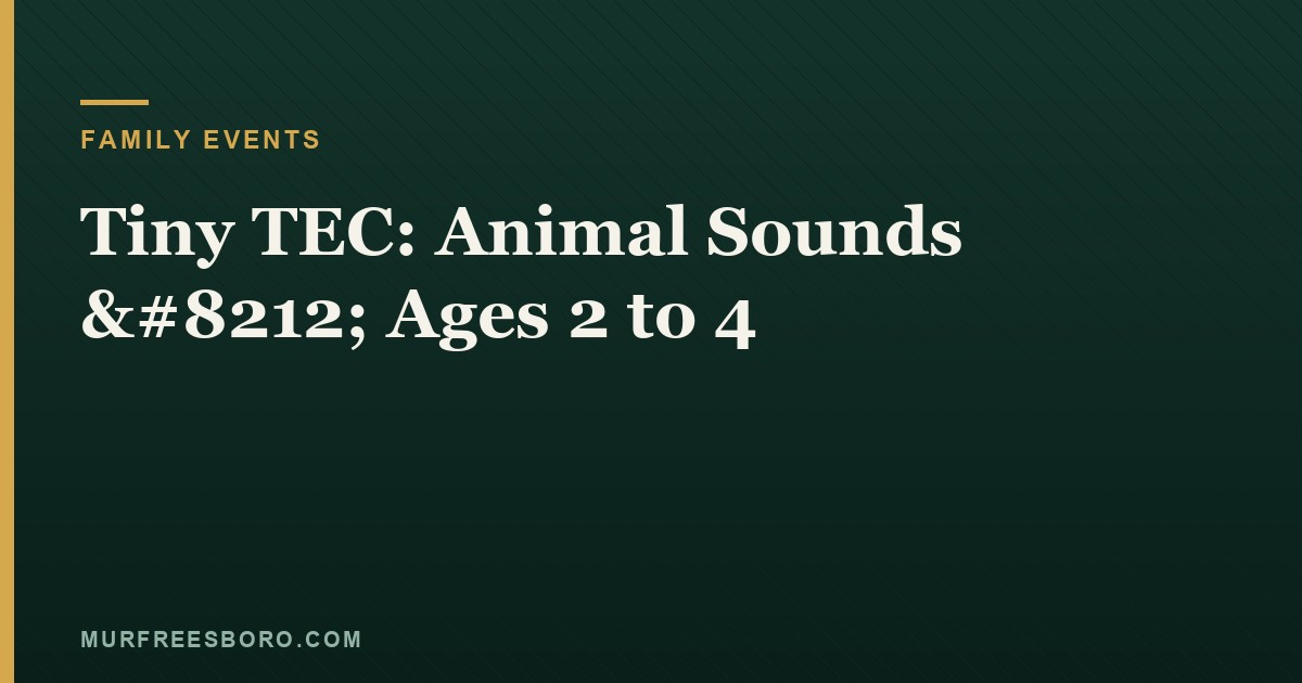 Tiny TEC: Animal Sounds — Ages 2 to 4